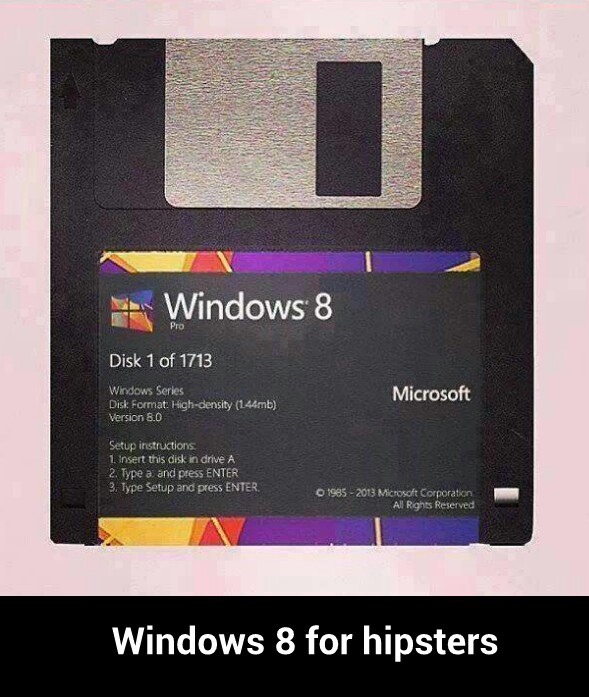 Windows 8 for hipsters - meme