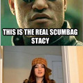 the real scumbag stacy