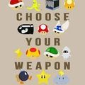 Choose your weapon :3