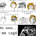 Mi mama me cago?