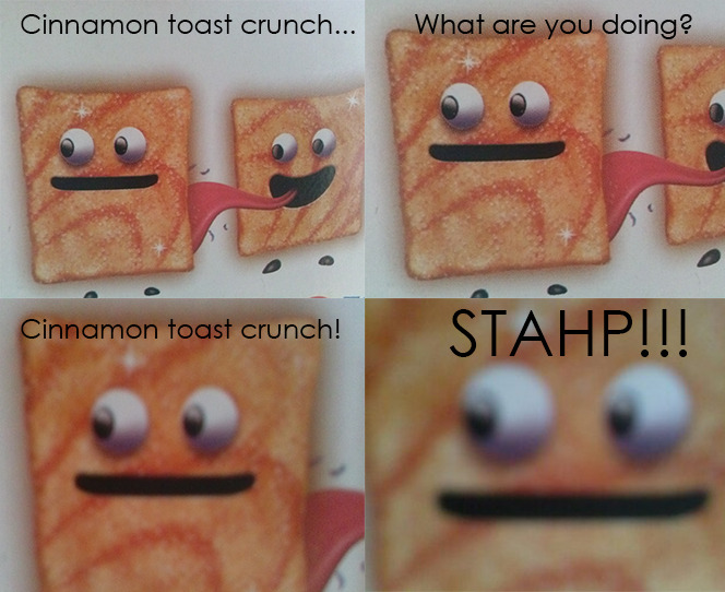 Cinnamon Toast Crunch Meme.