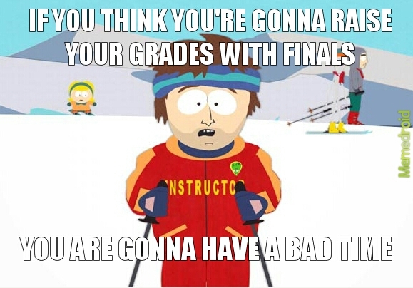 Happy finals week collegers - meme