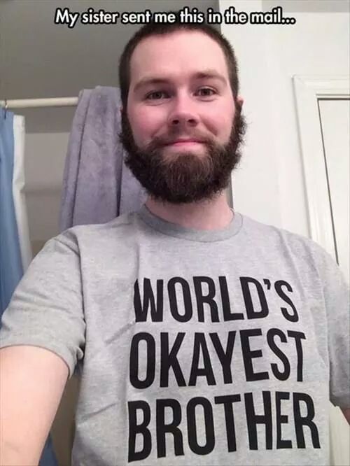 Good shirt,  I want one that are for sisters.. - meme