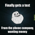 Forever alone/a loan