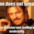 Grammar Nazis, all of you.