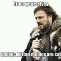 brace yourselves