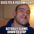 yellow means slow down fuckers