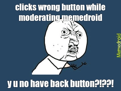 why no back button - meme