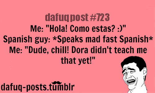 This is how every kid gets a jumpstart on spanish. No I'm just kidding. - meme