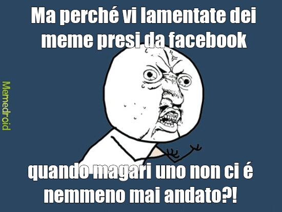 Non tutti vanno su facebook... - meme