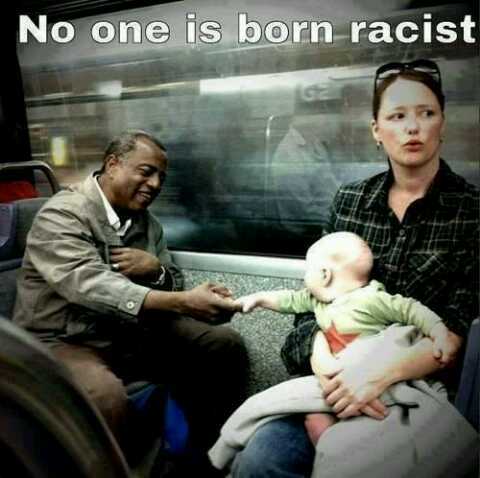No one born racist - meme