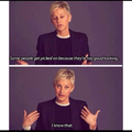 Ellen's the best...