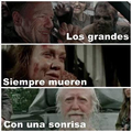 Los grandes mueren sonriendo :)