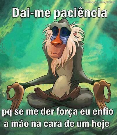 paciência... - meme