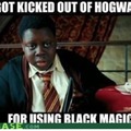 I didn't even think they let black people into Hogwarts!!!!