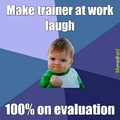 make trainer at work laug