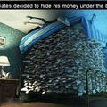 money under his bed