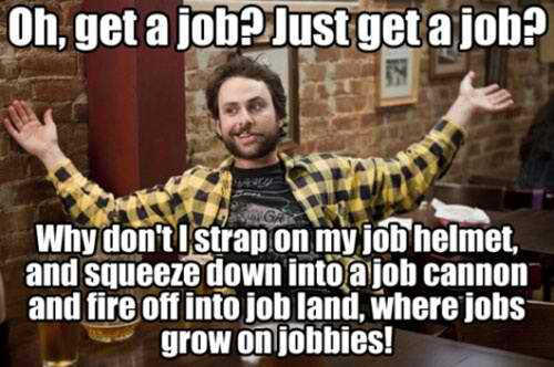 gettin jobs in job land - meme