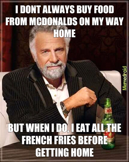 If you dont like mcdonalds french fries, three words for you: GO KILL YOURSELF - meme