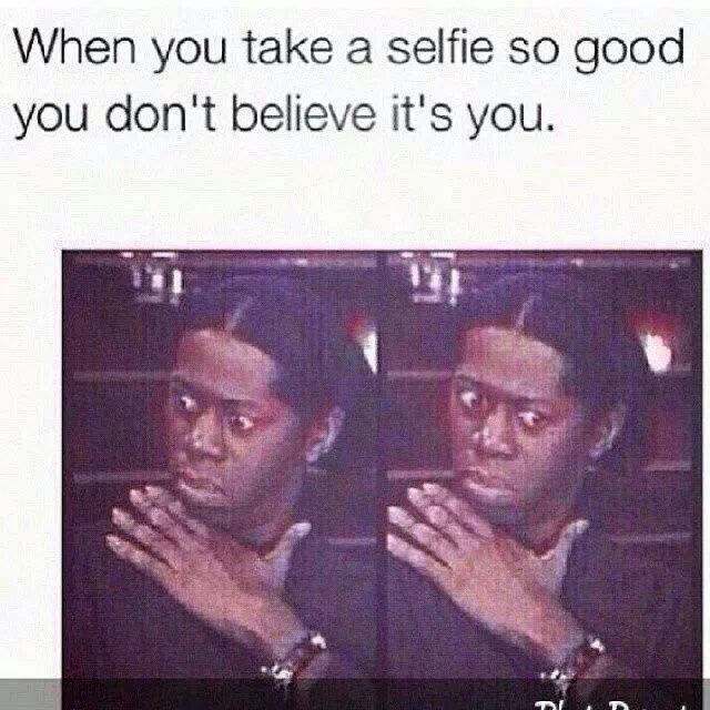 But first let me take a selfie - meme