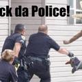 fuck da police!