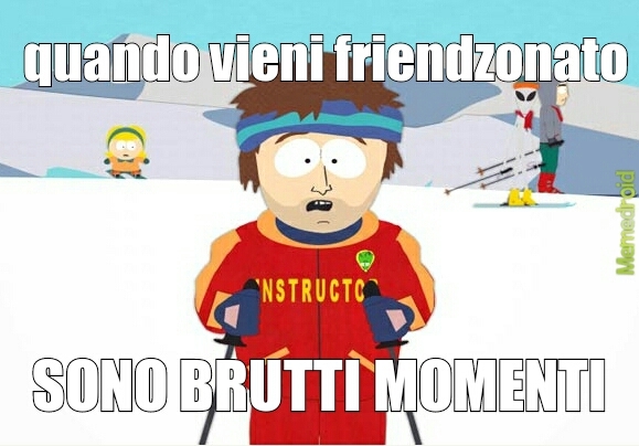 friendzoneeee!! - meme