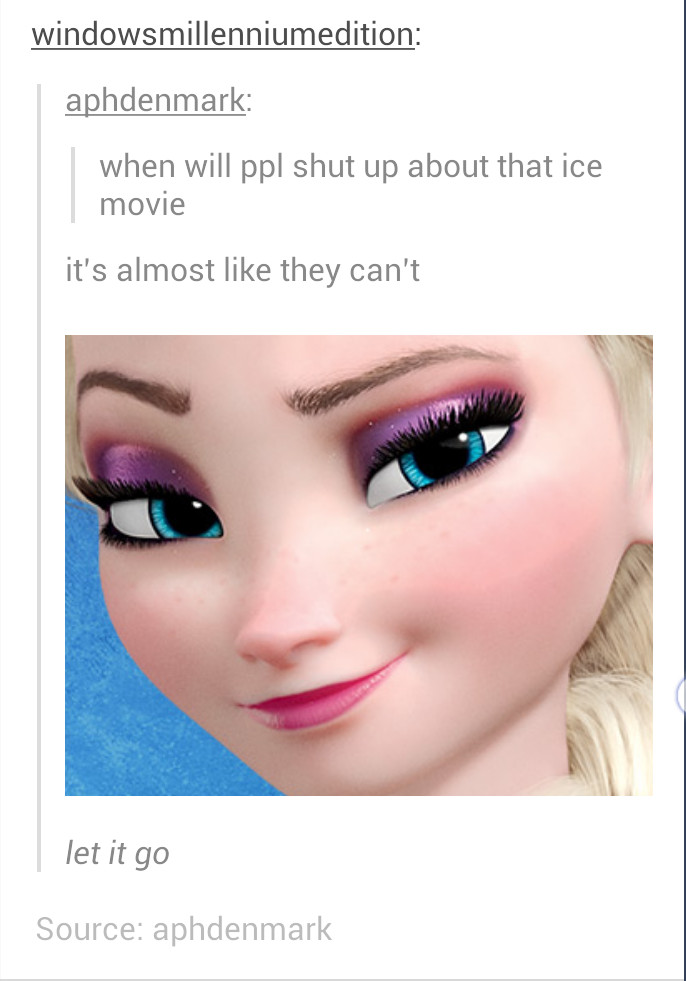 the cold never bothered me anyway - meme.