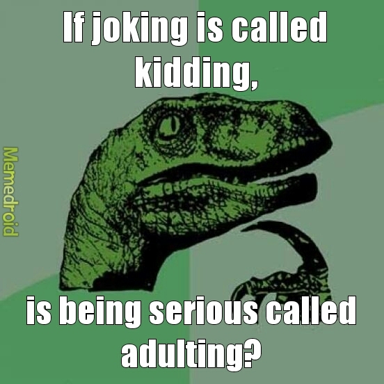 adulting ? O.o - meme