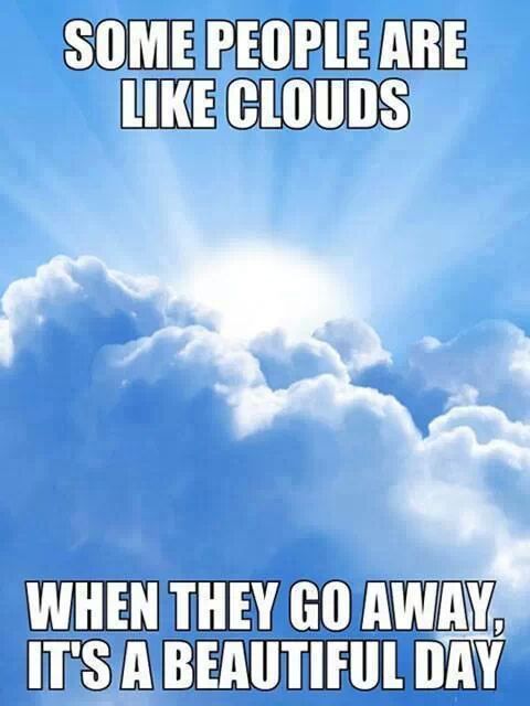 Some are like clouds - meme