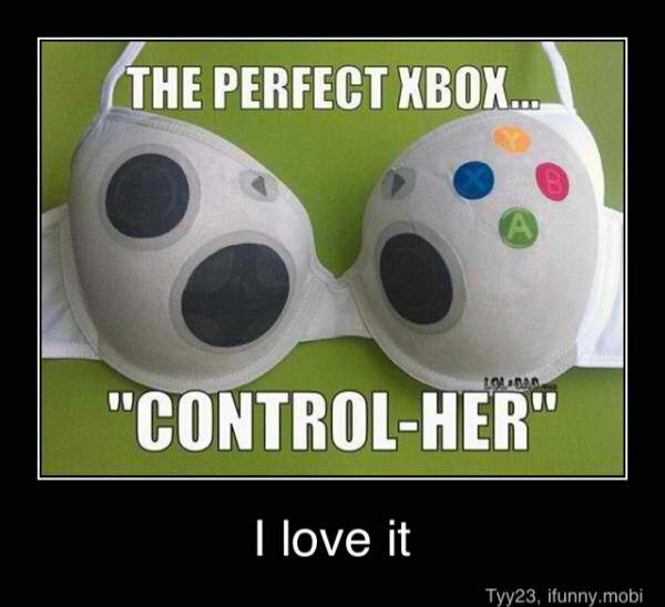Perfect xbox Control her - meme