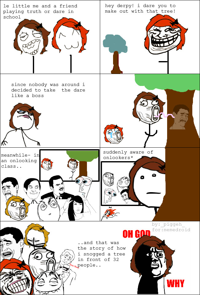 my first kiss was with a tree.. forever alone.. - meme