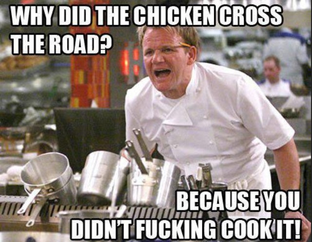 Why the chicken cross the road? - meme