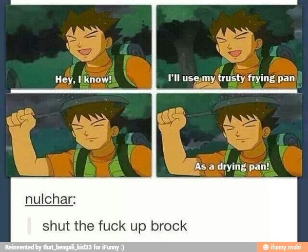 Shut up Brock - meme