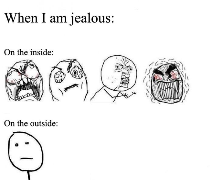 When you are jealous... - meme