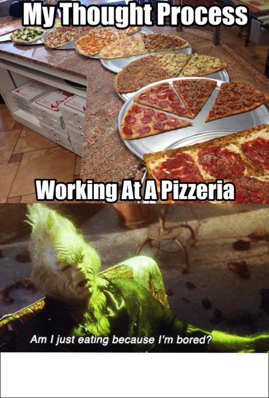 I could eat free pizza all day everyday.. - meme