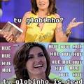 tv globinho is dead :(