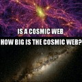 and the observable universe is only the size of a superbowl stadium in the cosmic web