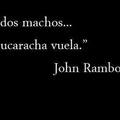 Palabras reales de John Rambo...